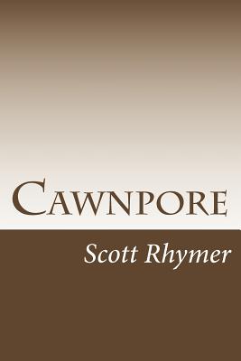 Cawnpore - Rhymer, Scott