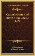 Caxton's Game and Playe of the Chesse, 1474