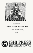 Caxton's Game and Playe of the Chesse 1474