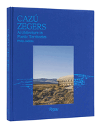 Caz� Zegers: Architecture in Poetic Territories