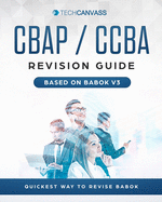 CBAP CCBA Revision Guide: Based on BABOK v3