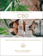 CBD: Self-Care Secrets to Hemp-Derived Wellness