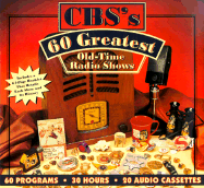 CBS's 60 Greatest Old Time Radio Shows: 60 Programs