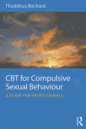 CBT for Compulsive Sexual Behaviour: A Guide for Professionals