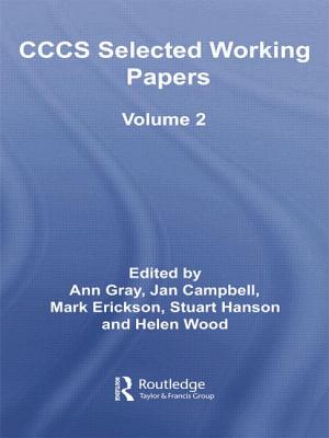 Cccs Selected Working Papers: Volume 2 - Gray, Ann, Dr. (Editor), and Campbell, Jan (Editor), and Erickson, Mark (Editor)