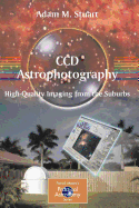 CCD Astrophotography: High-Quality Imaging from the Suburbs