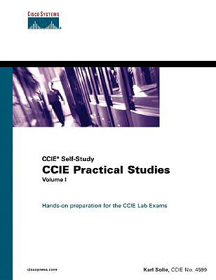 CCIE Practical Studies, Volume I - Solie, Karl