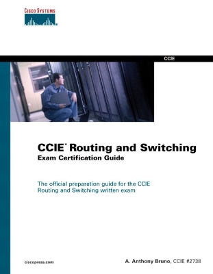 CCIE Routing and Switching Exam Certification Guide - Bruno, Anthony
