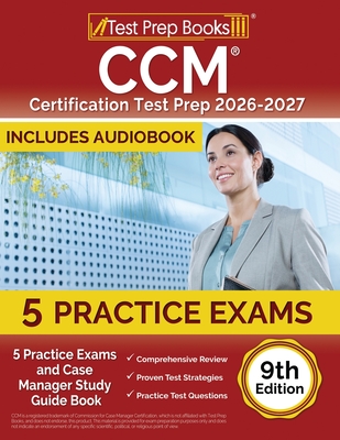 CCM Certification Test Prep 2025-2026: 5 Practice Tests and Case Manager Study Guide Book [9th Edition] - Morrison, Lydia