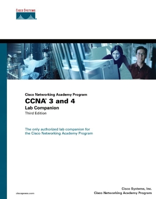 CCNA 3 and 4 Lab Companion (Cisco Networking Academy Program) - Cisco Systems, Inc, and Cisco Networking Academy Program, Aries, and Cisco, Networking Academy Program