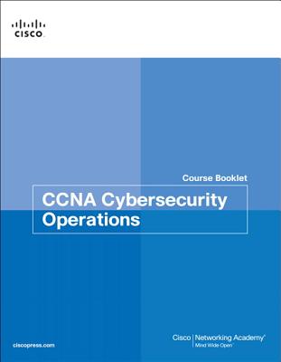 CCNA Cybersecurity Operations Course Booklet - Cisco Networking Academy