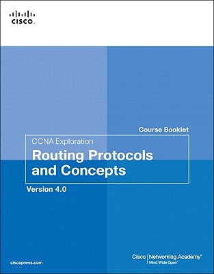 CCNA Exploration Course Booklet: Routing Protocols and Concepts, Version 4.0 - Cisco Networking Academy (Creator)
