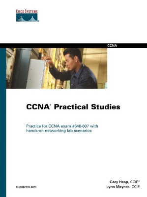 CCNA Practical Studies - Heap, Gary, and Maynes, Lynn
