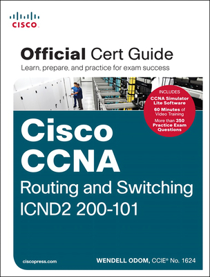 CCNA Routing and Switching Icnd2 200-101 Official Cert Guide - Odom, Wendell