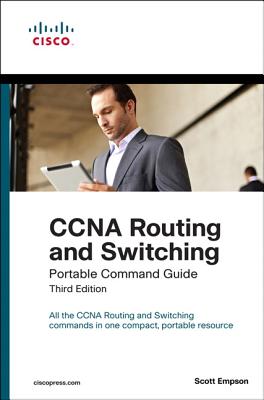 CCNA Routing and Switching Portable Command Guide - Empson, Scott