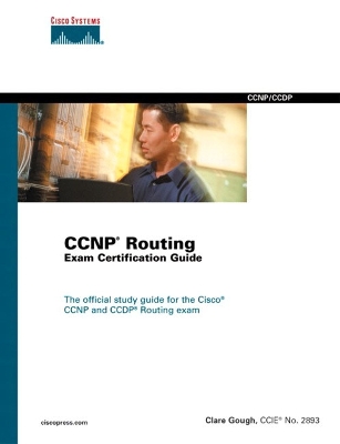 CCNP Routing Exam Certification Guide - Gough, Clare