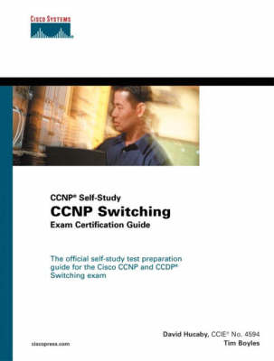 CCNP Switching Exam Certification Guide - Boyles, Tim, and Hucaby, David