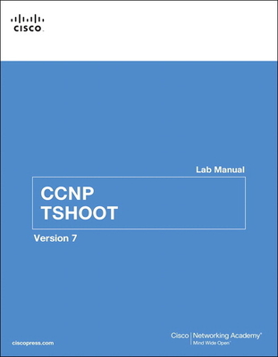 CCNP TSHOOT Lab Manual - Cisco Networking Academy