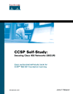 CCSP Self-Study: Securing Cisco IOS Networks (SECUR): 642-501
