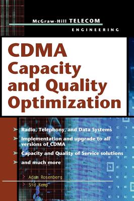 CDMA Capacity and Quality Optimization - Rosenberg, Adam N, and Kemp, Sid