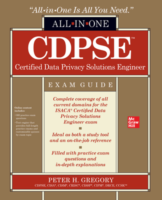 Cdpse Certified Data Privacy Solutions Engineer All-In-One Exam Guide - Gregory, Peter H