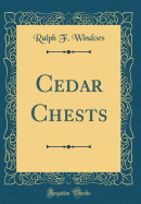 Cedar Chests (Classic Reprint)