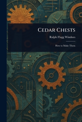 Cedar Chests - Windoes, Ralph Flagg