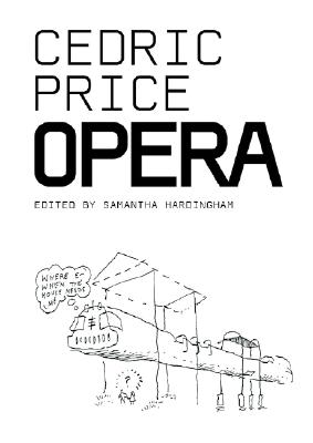 Cedric Price: Opera - Hardingham, Samantha (Editor)