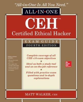 Ceh Certified Ethical Hacker All-In-One Exam Guide, Fourth Edition - Walker, Matt