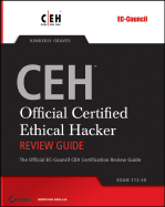 CEHTM - Official Certified Ethical Hacker Review Guide: Exam 312-50