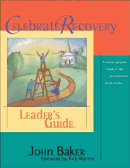 Celebrate Recovery Leader's Guide