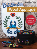Celebrate Wool Appliqu�: 30 Folk Art Projects; 7 Gift Sets