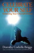 Celebrate Your Self: Enhancing Your Self-Esteem