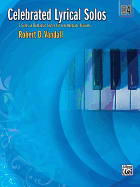 Celebrated Lyrical Solos, Bk 4: 7 Solos in Romantic Styles for Intermediate Pianists