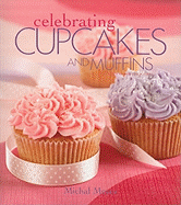 Celebrating Cupcakes and Muffins