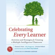Celebrating Every Learner: Activities and Strategies for Creating a Multiple Intelligences Classroom