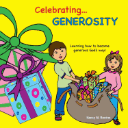 Celebrating: Generosity: Learning How to Become Generous God's Way!
