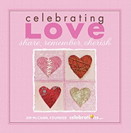 Celebrating Love: Share, Remember, Cherish