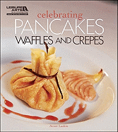 Celebrating Pancakes, Waffles & Crepes