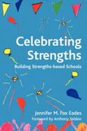 Celebrating Strengths: Building Strengths-Based Schools