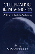 Celebrating the New Moon: A Rosh Chodesh Anthology