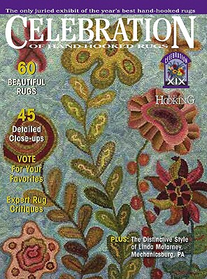 Celebration of Hand-Hooked Rugs XIX - Rug Hooking Magazine (Editor)