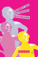 Celebrity and the Feminist Blockbuster