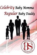 Celebrity Baby Momma/ Regular Baby Daddy