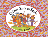Celeste Sails to Spain - Lester, Alison