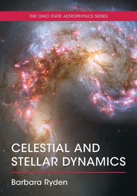 Celestial and Stellar Dynamics - Ryden, Barbara