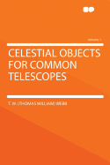 Celestial Objects For Common Telescopes; Volume 1