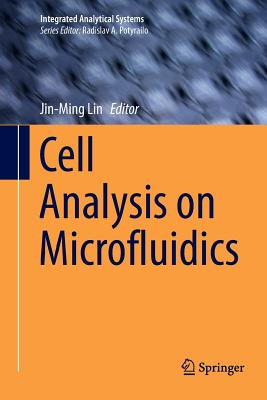 Cell Analysis on Microfluidics - Lin, Jin-Ming (Editor)