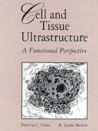 Cell and Tissue Ultrastructure 2e