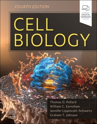 Cell Biology - Pollard, Thomas D., MD, and Earnshaw, William C., PhD, and Lippincott-Schwartz, Jennifer, PhD